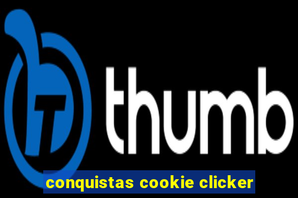 conquistas cookie clicker